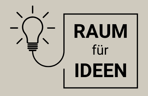 Raum für Ideen